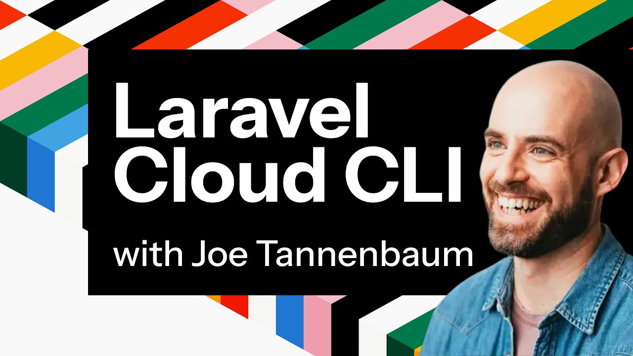 Laravel Cloud CLI: Deploy and Manage Your Apps From the Terminal w/ Joe Tannenbaum