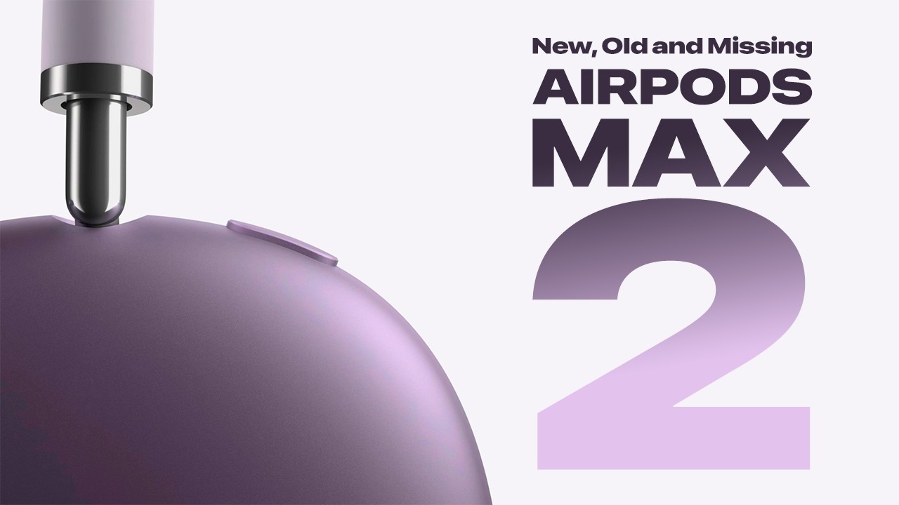 Apple AirPods Max 2: What's New, What's Old and What's Still Missing.