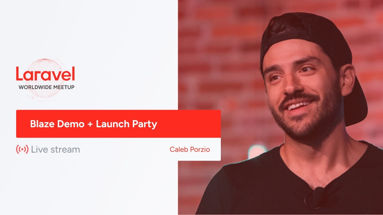Laravel Worldwide Meetup - Blaze Demo + Launch Party