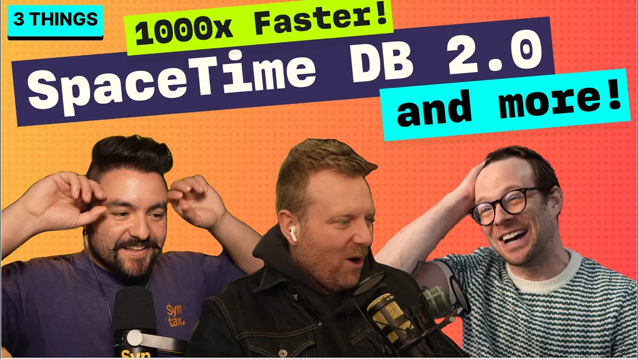 SpaceTime DB 2.0 is 1000x Faster... (so they say) - and more! | 3 Devs - 3 Things